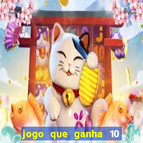 jogo que ganha 10 reais no cadastro